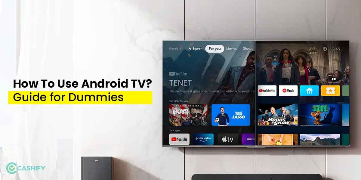 How To Use Android TV? A Guide For Dummies!