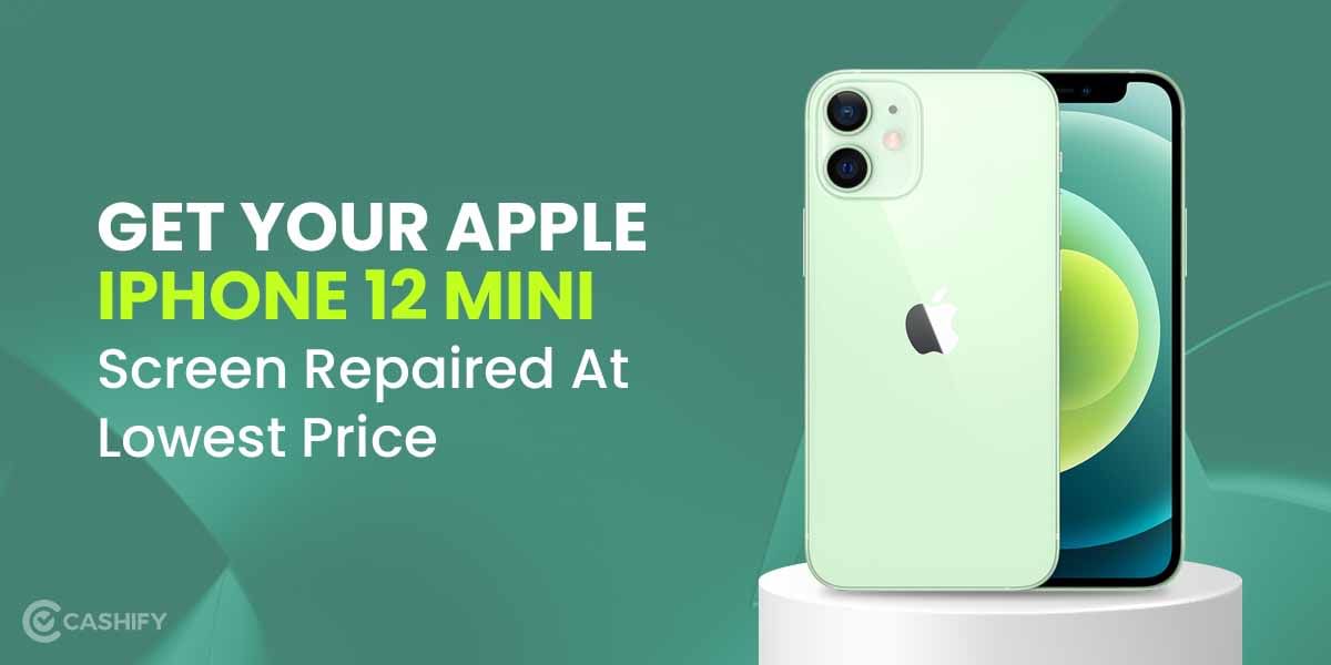 Get Your Apple iPhone 12 Mini Screen Repaired At Lowest Price