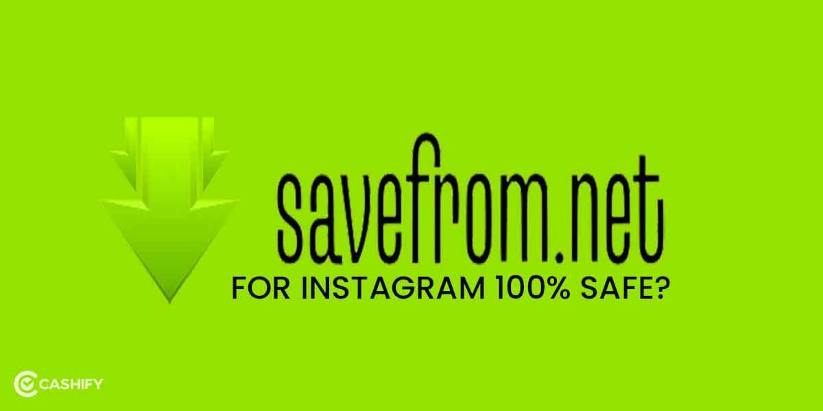 Is Savefrom Net For Instagram 100% Safe?