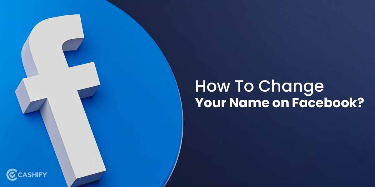 How To Change Your Name On Facebook?