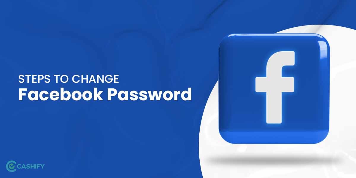 How To Change Facebook Password On Any Device? A Step-By-Step Guide