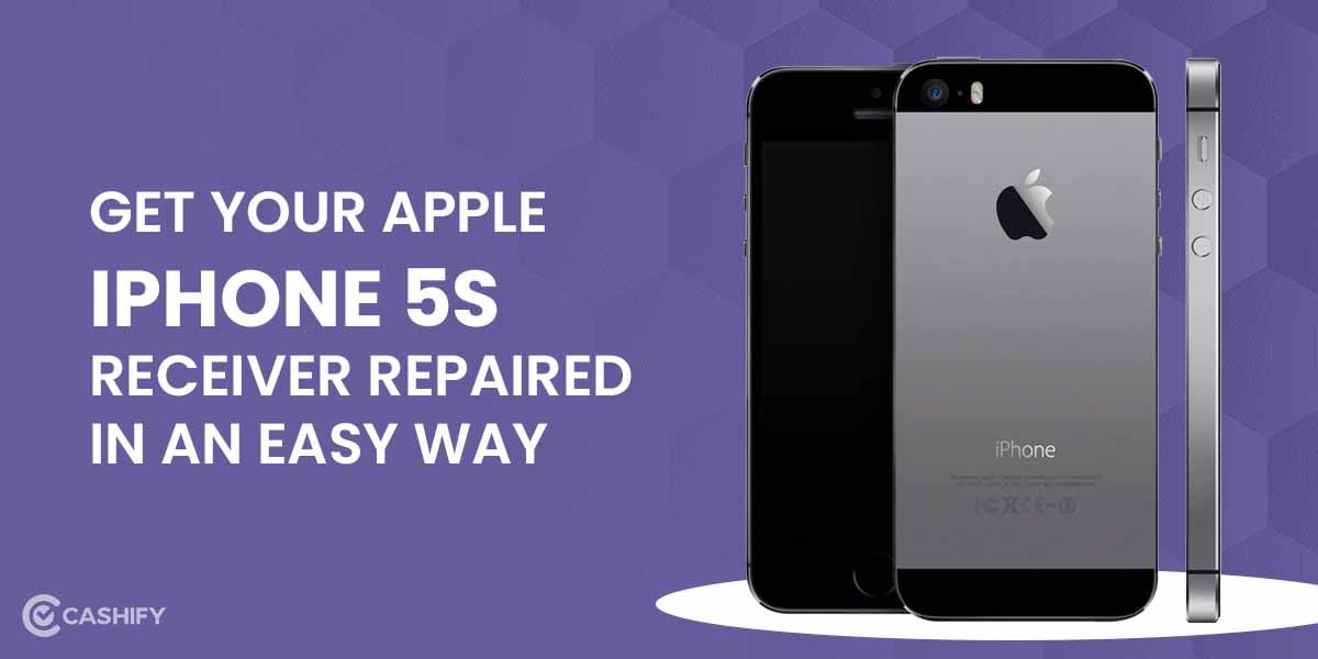 Get Your Apple iPhone 5s Receiver Repaired In An Easy Way