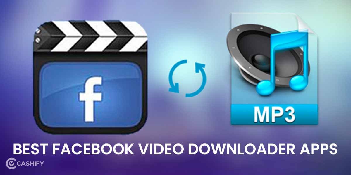 5 Best Facebook Video Downloader Apps In 2024