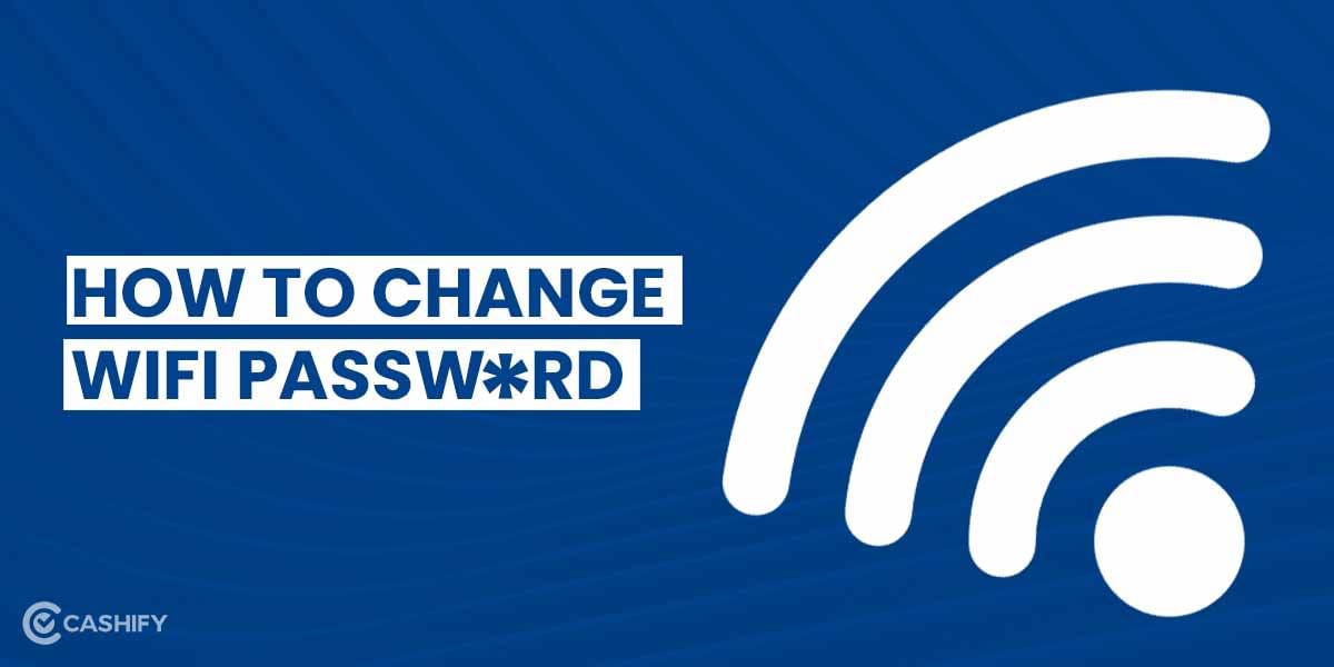 How To Change WiFi Password? A Step-By-Step Guide