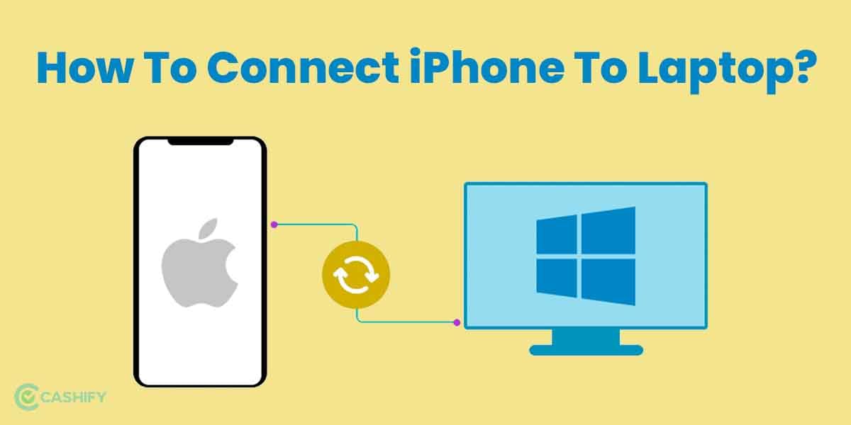 Guide On How To Connect iPhone To Laptop Really Fast: 3 Easy Ways