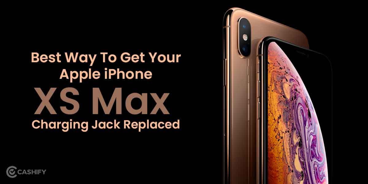 Best Way To Get Your Apple iPhone XS Max Charging Jack Replaced