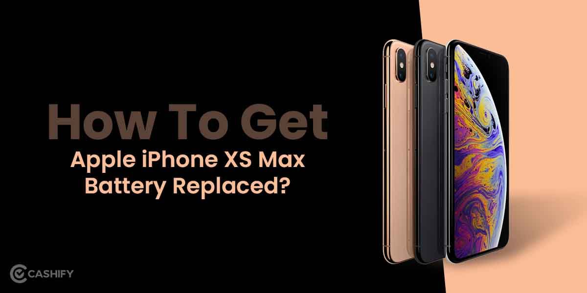 Quick Fix iPhone XS Max Battery With Cashify!