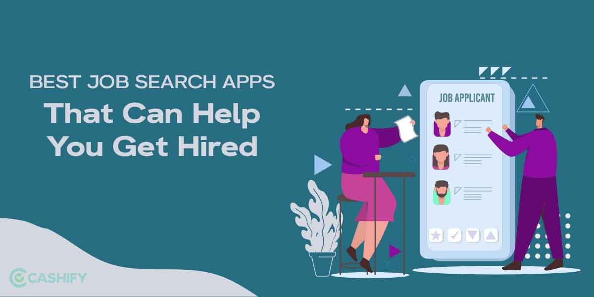 5 Best Job Search Apps That Can Increase Your Chances Of Getting Hired 10x