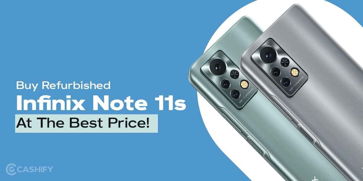 Get Your Hands On Refurbished Infinix Note 11s At Just 9k