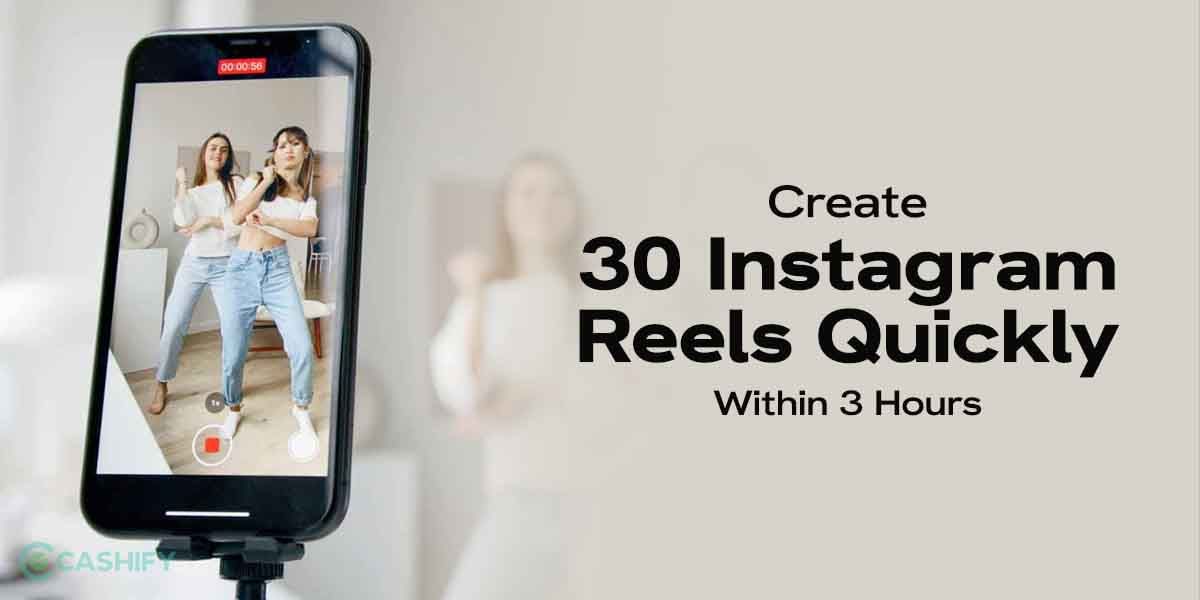 Prepare 30 Instagram Reels Quickly To Wow Your Audience With These Apps!