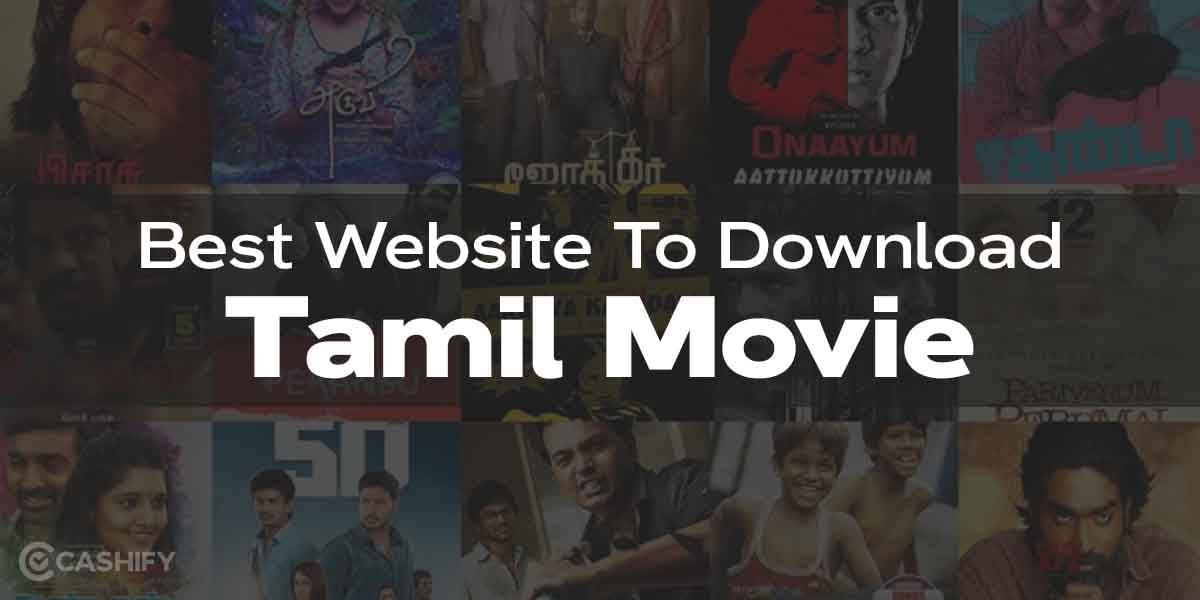 7 Best Websites For Tamil Movies Download For Free