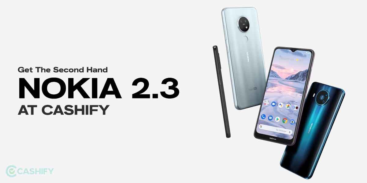 Get The Second Hand Nokia 2.3 At Cashify At An Affordable Price