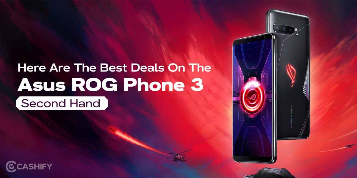 Here Are The Best Deals On The Asus ROG Phone 3 Second Hand