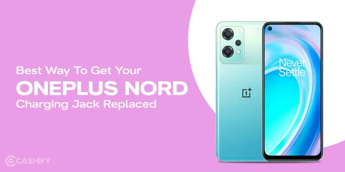How To Repair OnePlus Nord Charging Jack