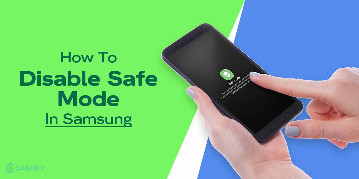 How To Disable Safe Mode On A Samsung Phone Or Tablet