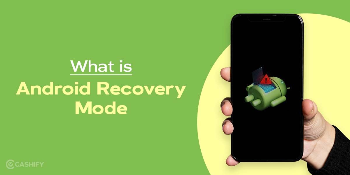 What Is Android Recovery Mode And How To Use It?