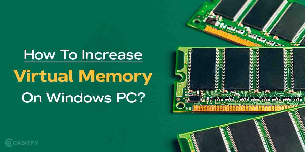 How To Increase Virtual Memory On Windows PC?