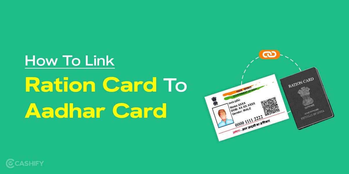 Here&#8217;s How To Link Ration Card To Aadhar Card