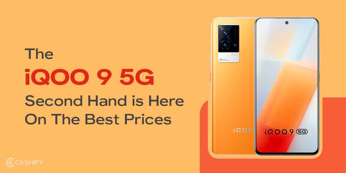 The iQOO 9 5G Second Hand Is Here On The Best Prices