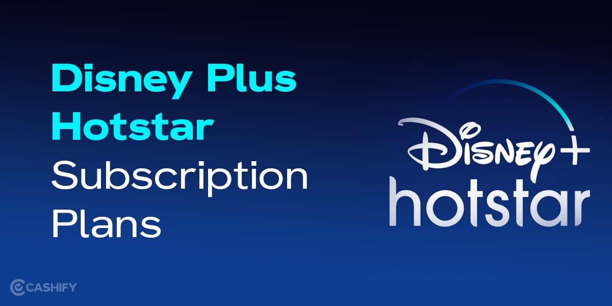 Disney + Hotstar Subscription Plans 2025: Offers, Benefits & More