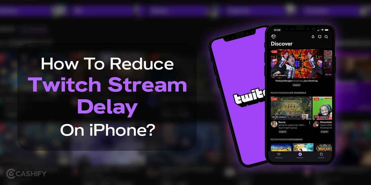 How To Reduce Twitch Stream Delay On iPhone?