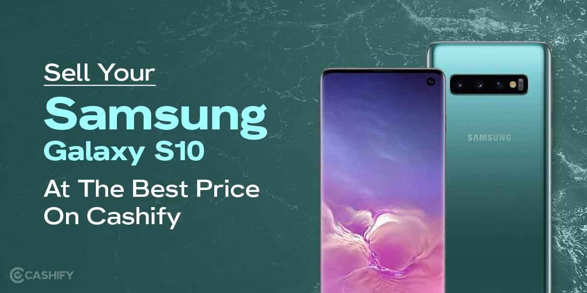 Sell Your Samsung Galaxy S10 At The Best Price On Cashify