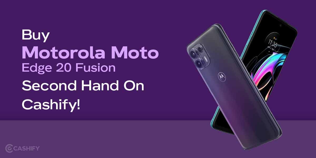 Buy Motorola Moto Edge 20 Fusion Second Hand On Cashify!