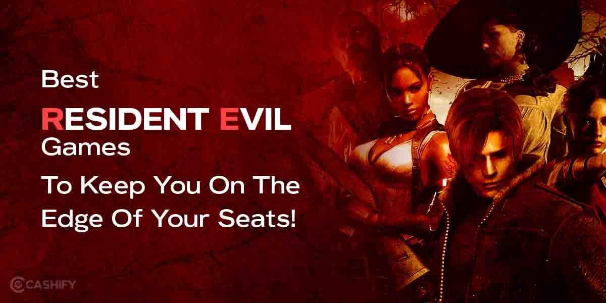 Best Resident Evil Games To Keep You On The Edge Of Your Seats!