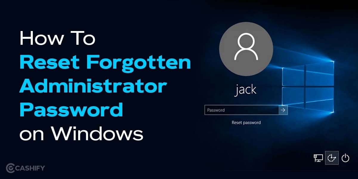 How To Reset Forgotten Admin Password on Windows