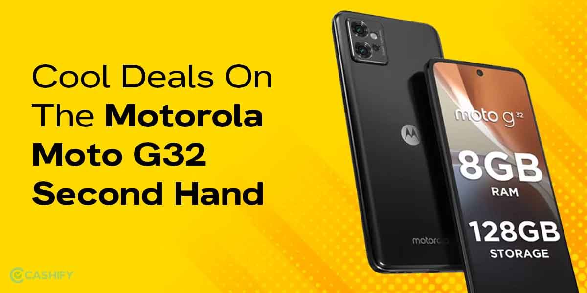 Get Cool Deals On The Motorola Moto G32 Second Hand Now!