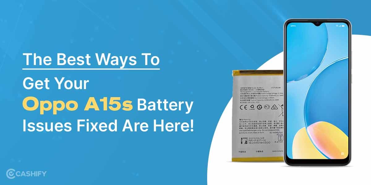 The Best Ways To Get Your Oppo A15&#8217;s Battery Issues Fixed Are Here!