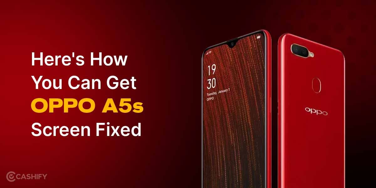 Here’s How You Can Get OPPO A5s’ Screen Fixed