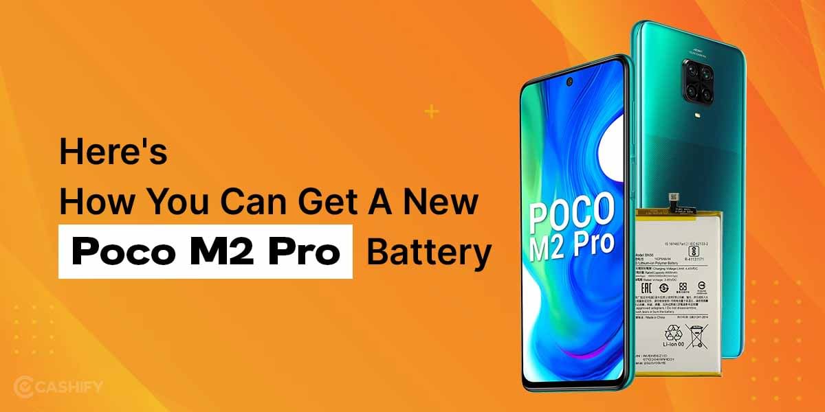 Here’s How You Can Get A New Poco M2 Pro Battery
