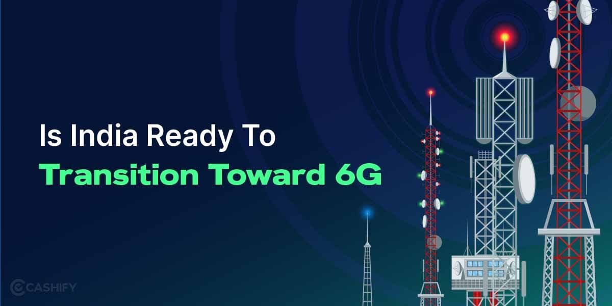 Is India Ready To Transition Toward 6G: Bharat 6G Mission