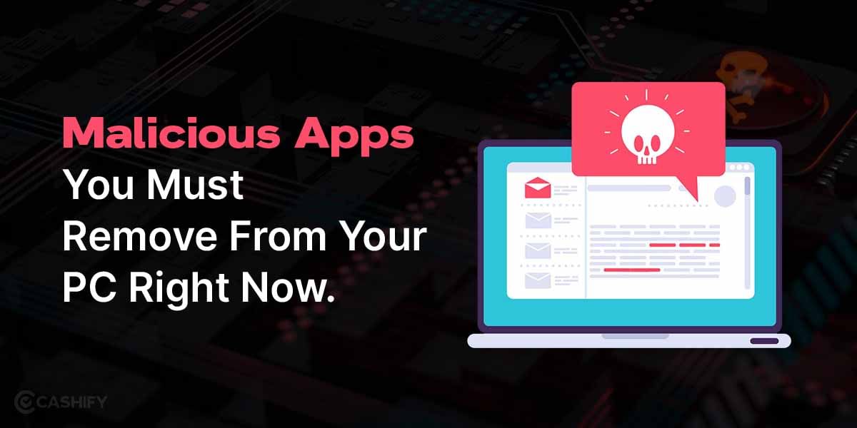Malicious Apps To Remove From PC Right Now In 2024!