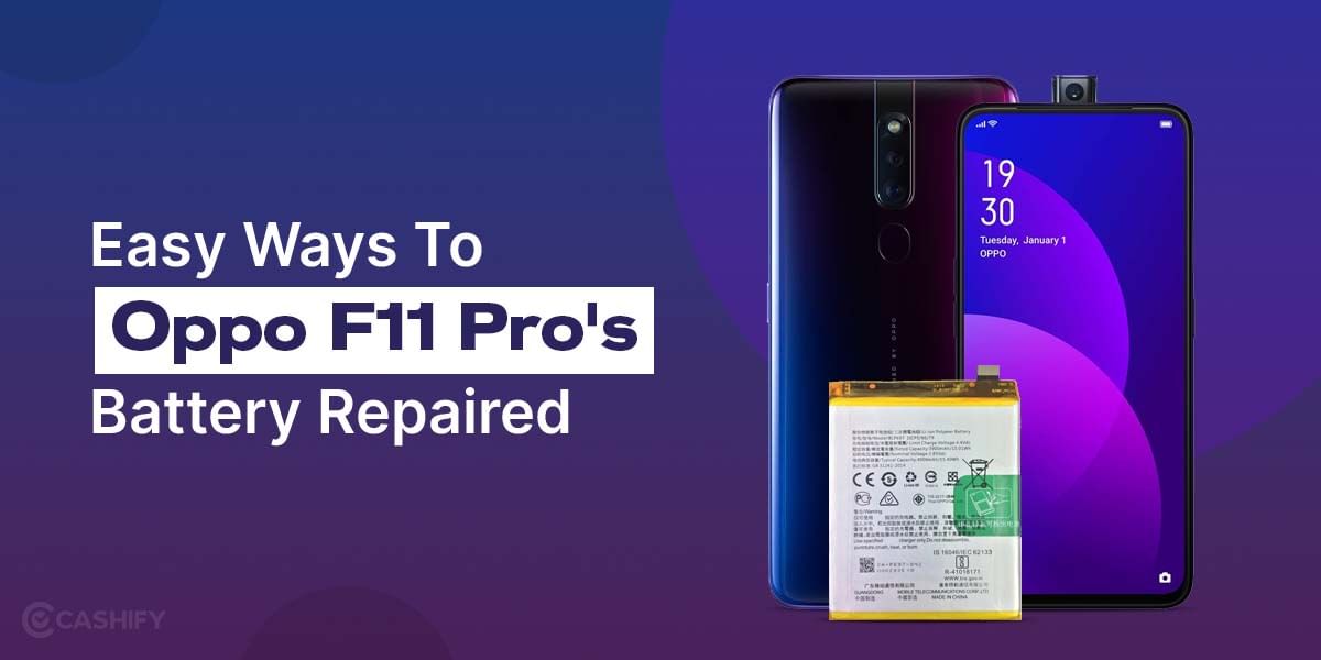 Easy Ways To Get Oppo F11 Pro’s Battery Repaired
