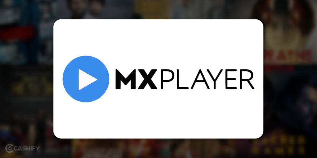 MX Player: Best Apps To Watch Hindi TV Shows For Free