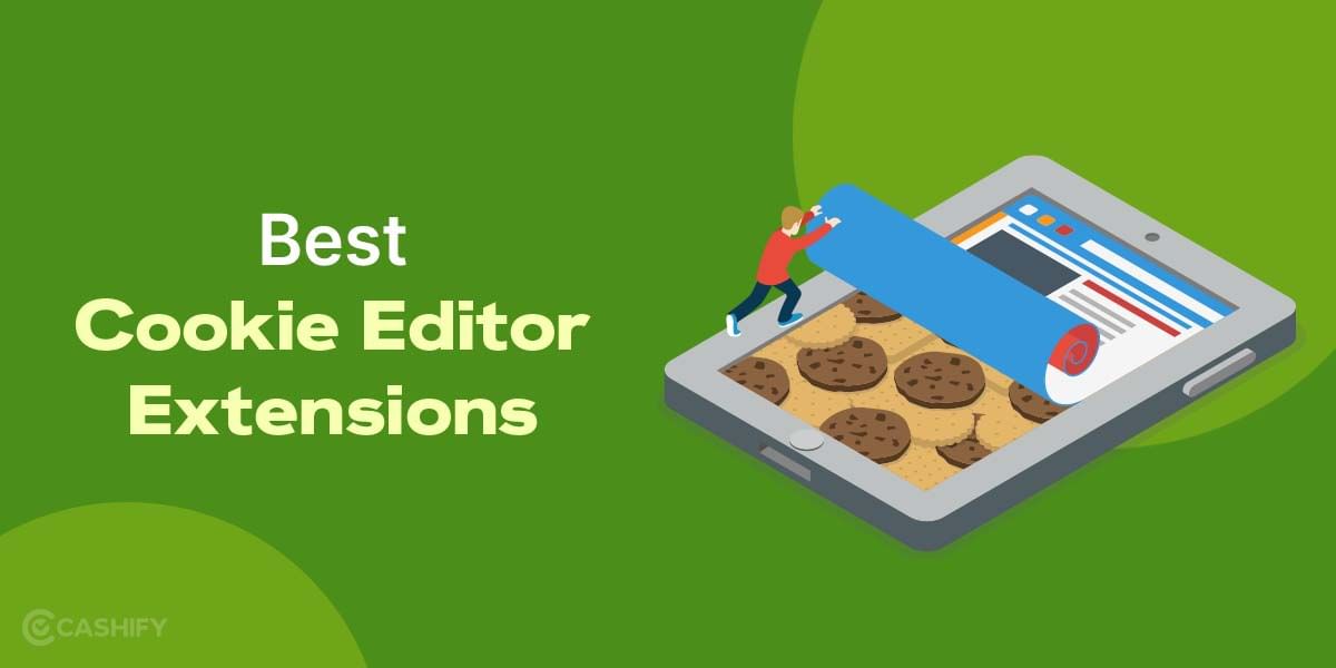 Best Cookie Editor Extensions That You Can Use