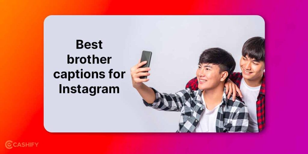 Best brother captions for Instagram