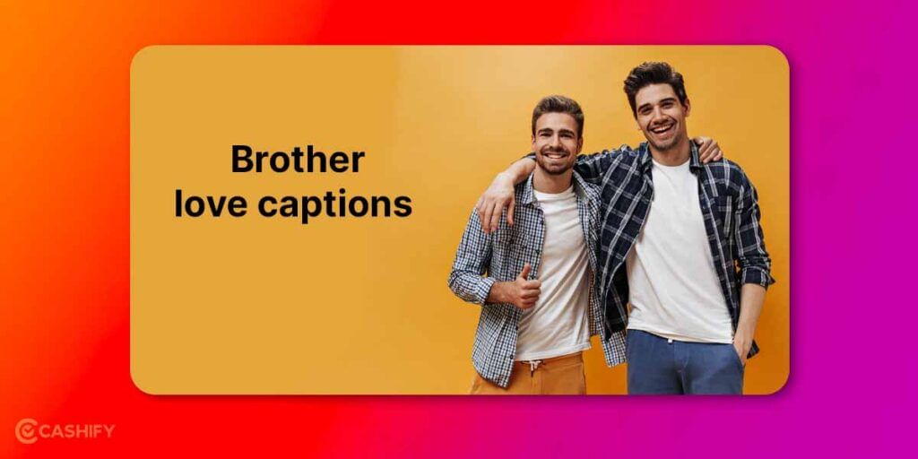 Brother love captions