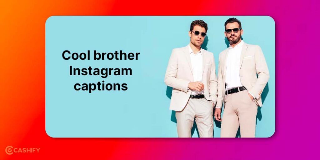 Cool brother Instagram captions