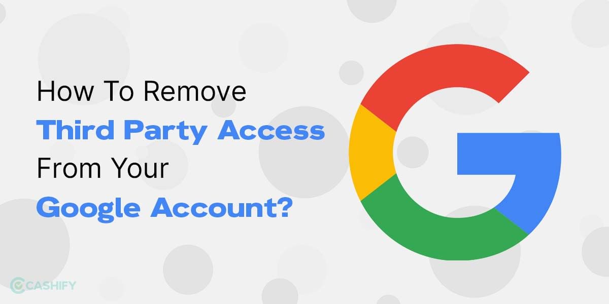 How To Remove Third Party Access From Google Account?