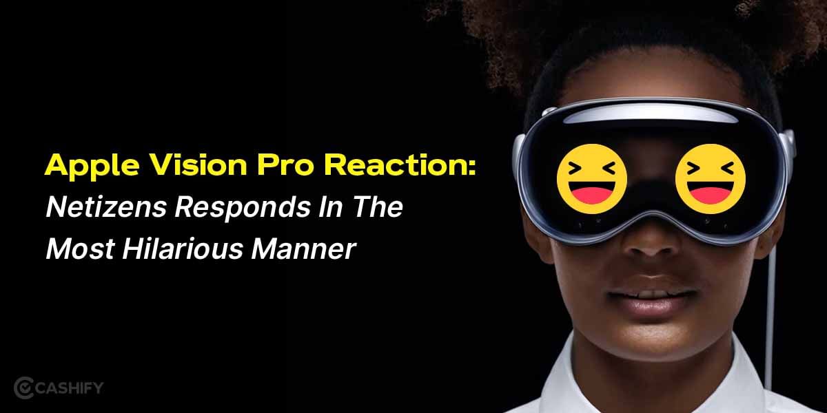 Apple Vision Pro Reaction: Netizens Responds In A  Hilarious Manner