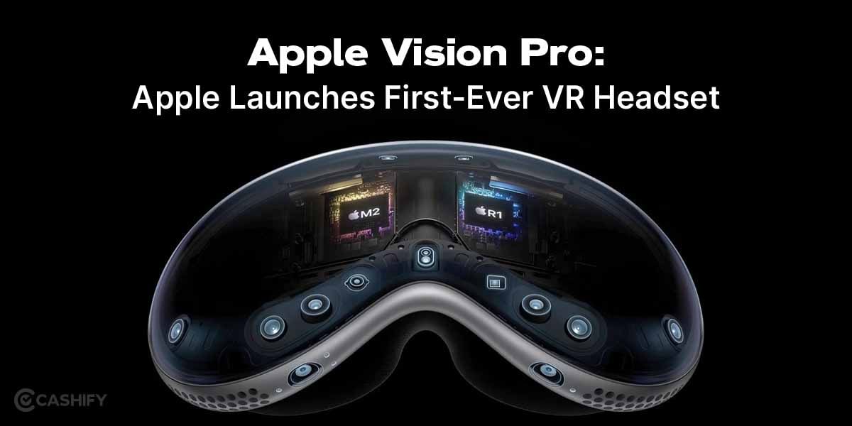 Apple Vision Pro: Apple Launches First-Ever VR Headset