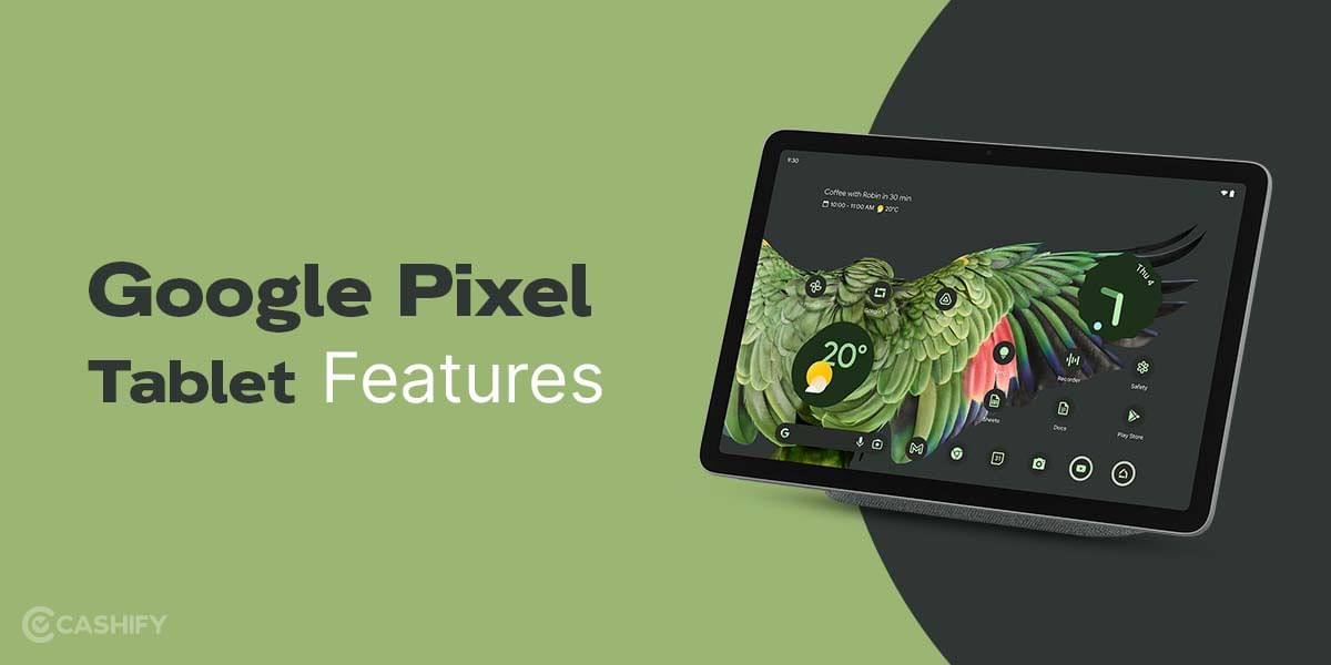 Google Pixel Tablet Specs: 6 Features To Know About In 2024!