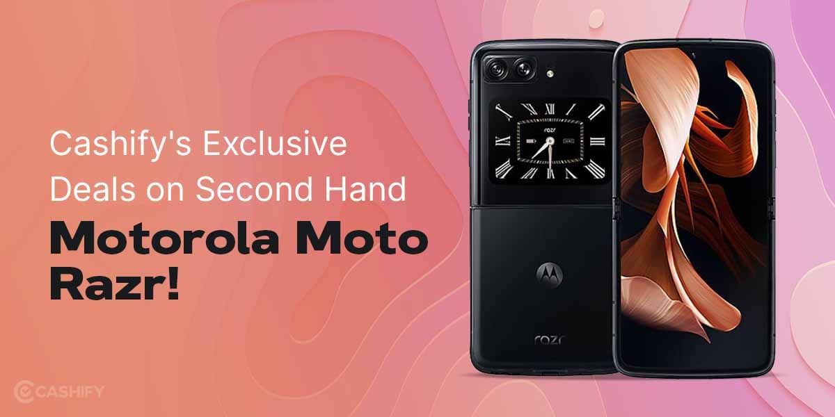 Limited-Time Discounts On Second Hand Motorola Moto Razr!