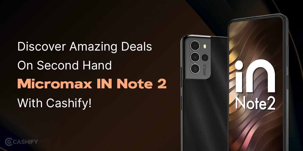 Discover Amazing Deals On Second Hand Micromax IN Note 2 With Cashify!