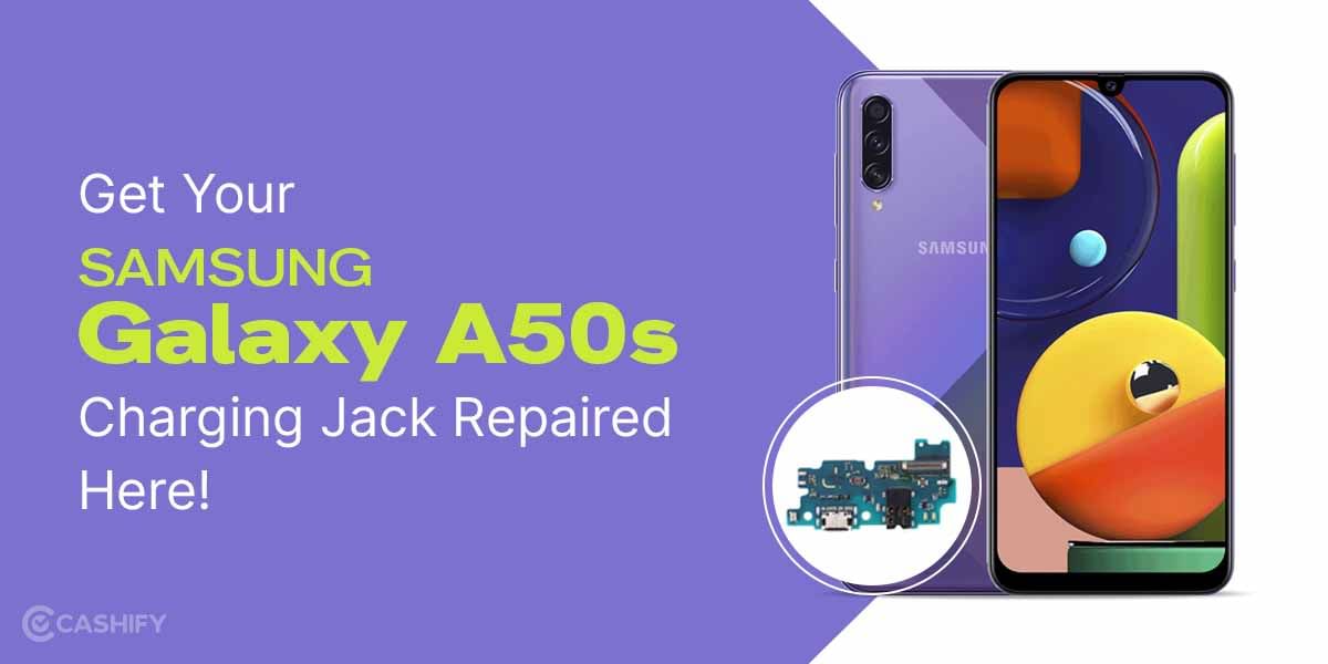 Get Your Samsung Galaxy A50s Charging Jack Repaired Here!