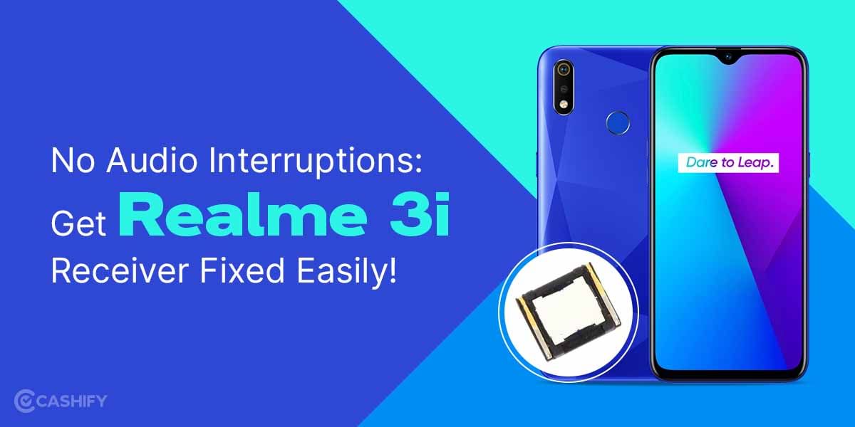No Audio Interruptions: Get Realme 3i Receiver Fixed Easily!