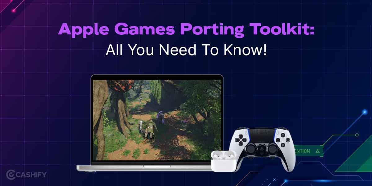 Apple Games Porting Toolkit: All You Need To Know!